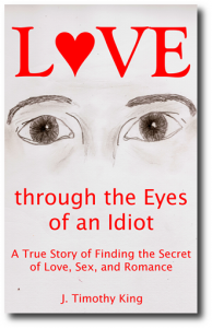 Love through the Eyes of an Idiot